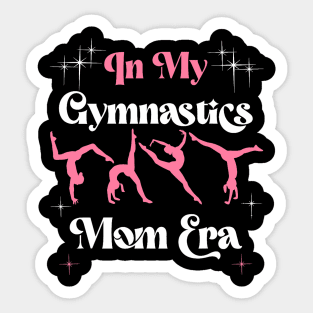 Funny Gymnast Lover Quote In My Gymnastics Mom Era Retro Sticker